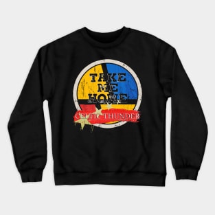 take me home - Celtic Thunder Crewneck Sweatshirt